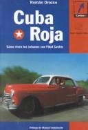 Cover of: Cuba roja: cómo viven los cubanos con Fidel Castro