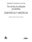 Cover of: Zapotecas y mixtecas: tres mil años de civilización precolombina