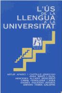 Cover of: L'u ́s de la llengua a la universitat by Universitat Jaume I.