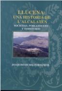 Cover of: Llucena: una historia de l'Alcalatén : sociedad, población y territorio