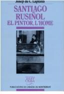 Cover of: Santiago Rusinol: El pintor, l'home (Biblioteca "Abat Oliba")