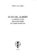 Cover of: Juan Gil-Albert: la frente clara brotando sobre un cuerpo sensitivo