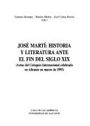 Cover of: Jose Marti: Historia y literatura ante el fin del siglo XIX  by 