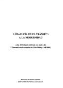 Andalucía en el tránsito a la modernidad by Coloquio de Historia (1987 Málaga, Spain)