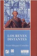 Cover of: Los reyes distantes: imágenes del poder en el México virreinal