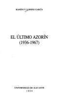 Cover of: El último Azorín, 1936-1967 by Ramón F. Lloréns García