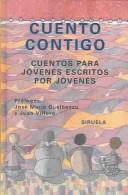 Cover of: Cuento contigo by [María Eloísa Capurro ... [et al.]] ; presentación de Diego Molero ; prólogos de José María Guelbenzu y Juan Villoro ; conclusión de Michi Strausfeld.
