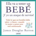 Cover of: Ella Va a Tener UN Bebe by James Douglas Barron