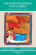 Cover of: Los Judios De Sefarad Ante La Biblia/ Sefarad Jews Before the Bible: La Interpretacion De La Biblia En El Medievo (Estudios de cultura hebrea)