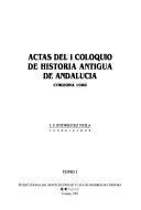 Actas del I Coloquio de Historia Antigua de Andalucía by Coloquio de Historia Antigua de Andalucía (1st 1988 Córdoba, Spain)