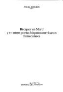 Cover of: Bécquer en Martí y en otros poetas hispanoamericanos finiseculares by Angel Esteban