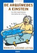 Cover of: De Arquimedes a Einstein/ from Archimides to Einstein (Arena Abierta / Open Sand)