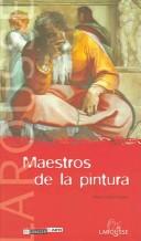 Cover of: Maestros de la pintura / The Masters of Painting (Reconocer El Arte / Recognize Art) by Patricia Fride Carrassat