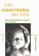 Cover of: Las Capacidades Del Nino: Guia De Estimulacion Temprana De 0 A 8 Anos