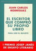 Cover of: El escritor que compró su propio libro: para leer el Quijote