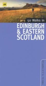 Cover of: 50 Walks in Edinburgh and Eastern Scotland (50 Walks) by Rebecca Ford