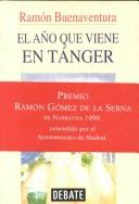 Cover of: El año que viene en tánger by Ramón Buenaventura, Ramón Buenaventura