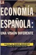 Cover of: La economia espanola: Una vision diferente