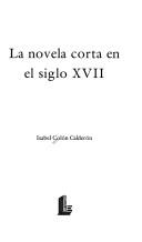 Cover of: La novela corta en el siglo XVII