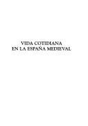 Cover of: Vida cotidiana en la España medieval by Curso de Cultura Medieval (6th 1994 Aguilar de Campóo, Spain)