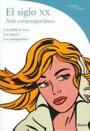 Cover of: El Siglo XX / the 20th Century: Arte Contemporaneo/ Contemporary Art (Los Siglos Del Arte / the Centuries of Art)
