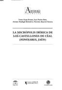 Cover of: La necrópolis ibérica de Los Castellones de Céal (Hinojares, Jaén) by Teresa Chapa Brunet ... [et al.].