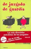 Cover of: De juzgado de guardia / Of Judged Of Guard (Ediciones Generales - Guias Turisticas) by Javier Ronda, Jorge Munoz