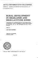 Rural development in highlands and high-latitude zones by Symposium on the Problems of Rural Development in Highlands and High-Latitude Zones (1977 University of Oulu and Oulanka Biological Station)