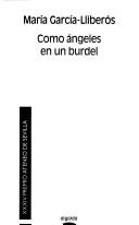 Cover of: Como ángeles en un burdel by María García-Lliberós