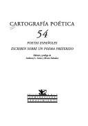 Cover of: Cartografía poética: 54 poetas españoles escriben sobre un poema preferido
