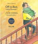 Cover of: Off to Bed, Little Monster! / A La Cama, Monstruito!