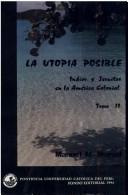 Cover of: La utopía posible: indios y jesuitas en la América colonial (1549-1767)