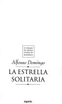 Cover of: La Estrella Solitaria by Alfonso Domingo