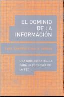 Cover of: El dominio de la información: una guía estratégica para la economía de la Red