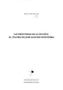 Cover of: Las fronteras de la ficción: el teatro de José Sanchis Sinisterra