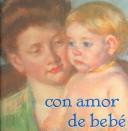 Cover of: con amor de bebe/With Baby Love