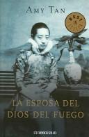 Cover of: La Esposa Del Dios Del Fuego/ the Kitchen God's Wife (Best Seller- Biblioteca Amy Tan) by Amy Tan