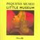 Cover of: Pequeno museo/ Little museum