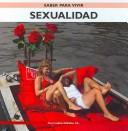 Sexualidad by Lidia Ruth Sánchez Mata, Lidia Ruth Sanchez Mata, Patricia A Sanchez Mata