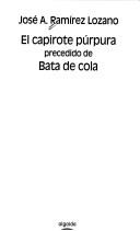 Cover of: El capirote púrpura: precedido de Bata de cola