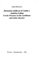 Cover of: Presencia criolla en el Caribe y América Latina =: Creole presence in the Caribbean and Latin America