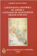 Cover of: Cartografia historica de America: Catalogo de manuscritos (siglos XVIII-XIX)