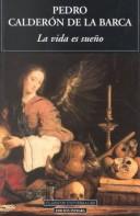 Cover of: La vida es un sueño by Pedro Calderón de la Barca, Calderón de la barca