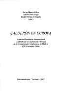 Calderón en Europa by Javier Huerta Calvo, Emilio Peral Vega, J. Huerta Calvo, E. Peral Vega