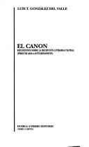 Cover of: El canon: reflexiones sobre la recepción literaria-teatral : Pérez de Ayala ante Benavente