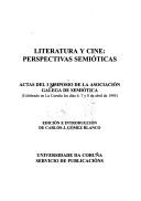 Cover of: Literatura y cine: perspectivas semióticas : actas del I Simposio de la Asociación Galega de Semiótica : celebrado en La Coruña los días 6, 7 y 8 de abril de 1995