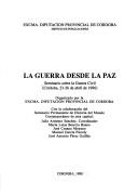 Cover of: La Guerra desde la paz: Seminario sobre la Guerra Civil (Cordoba, 23-26 de abril de 1986)