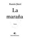 Cover of: La maraña: novela