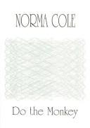 Cover of: Do the Monkey by Norma Cole