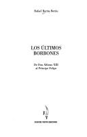 Cover of: Los Ultimos Borbones: de Don Alfonso XIII al Principe Felipe (Coleccion Tramontana)